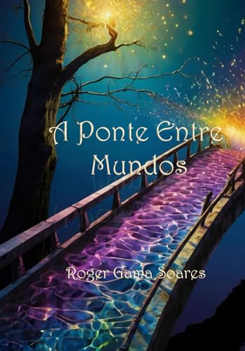 A Ponte entre mundos (Portuguese Edition)