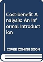 Cost-benefit Analysis: An Informal Introduction 0043380808 Book Cover