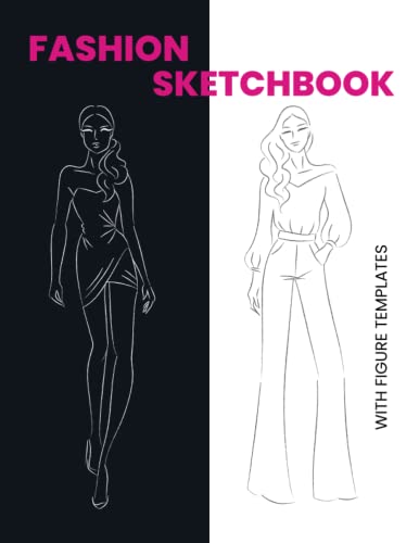Fashion Sketchbook With Figure Templates: 120 Pages Fashion Sketchbook With Figure Templates | Fashion Sketchbook With Figure Templates for girls |
