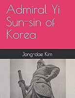 Admiral Yi Sun-sin of Korea 1718162014 Book Cover