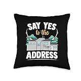 Say Yes To The Address Funny Real Estate Agent New Address Throw Pillow