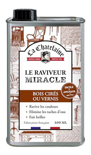 La Chatelaine Raviveur Miracle Bois Vernis ou Cirés 500 ml...