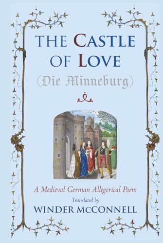 The Castle of Love: A Medieval German Allegorical Poem