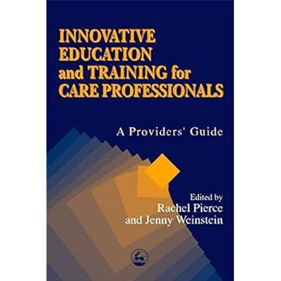 Innovative Education and Training for Care Professionals