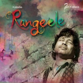 Rangeele- Kailash Kher