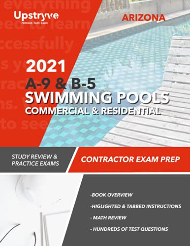 2021 Arizona A-9 & B-5 Swimming Pools Commercial & Residential Contractor Exam Prep: Study Review & Practice Exams
