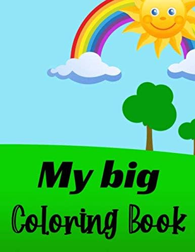 My Big Coloring Book: 90+ Designs | For Kids Ages 4-8 | Drawings of Animals, Dinosaurs, Beaches, Cats ... | Large Format, 186 pages, 8,5" by 11"