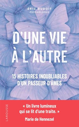 livre D'une vie à l'autre: 15 histoires inoubliables d'un passeur d'âmes