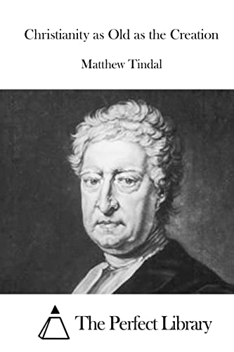 Christianity as Old as the Creation (Perfect Library)