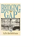 Bridging the Gap The Story of Christian Haven Homes: The First 35 years1987 B0006EQJ46 Book Cover