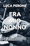 mio nonno era un ciliegio recensione  ERA MIO NONNO: LA STORIA DI UN FANTE CON IL SUO DIARIO DI GUERRA. DA UN INUTILE VITTORIA ALLE TRAGICHE ESPERIENZE VISSUTE NEI BALCANI FINO ... DI NOME ... FRANCESCO FORGIONE DA PIETRELCINA