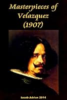 Masterpieces of Velazquez 1512309036 Book Cover