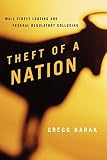 Theft of a Nation: Wall Street Looting and Federal Regulatory Colluding (Issues in Crime and Justice)