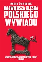 Najwieksza kleska polskiego wywiadu: Sowiecka akcja dezinformacyjna ,,Trust" 1921-1927. 838079527X Book Cover