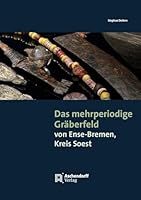 Das Mehrperiodige Graberfeld Von Ense-Bremen, Kreis Soest (German Edition) 3402150123 Book Cover