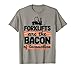 Forklifts Are The Bacon Of Locomotion Driver de chariot élévateur T-Shirt