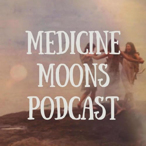 『Medicine Moons Podcast』のカバーアート