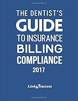 The Dentist's Guide to Insurance Billing Compliance 2017 1542735068 Book Cover