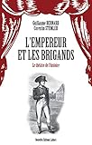 L'empereur et les brigands. Le théâtre de l'histoire