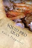 Squid Pro Quo: Recipes with a Favor for the Flavor