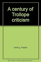 A Century of Trollope Criticism B0006BRODO Book Cover