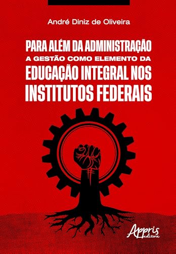 Para além da administração: A gestão como elemento da educação integral nos institutos federais