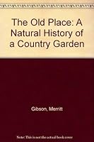 The Old Place: A Natural History of a Country Garden 0889996237 Book Cover