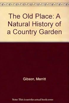 Paperback The Old Place: A Natural History of a Country Garden Book