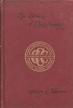 The Dawn of Christianity or Studies Of The Apostolic Church, (Christian culture courses)