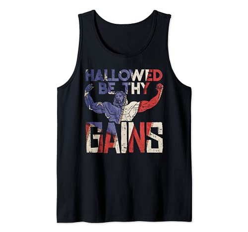 Hallowed Be Thy Gains Jesus Funny Workout Gym Fit Men Muscle Tank Top
