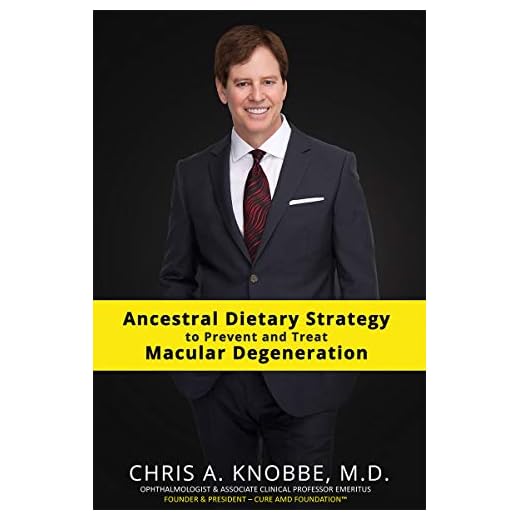 Ancestral Dietary Strategy to Prevent and Treat Macular Degeneration: eBook / Kindle Format