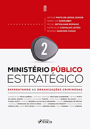 Ministério público estratégico – vol. 2: enfrentando as organizações criminosas