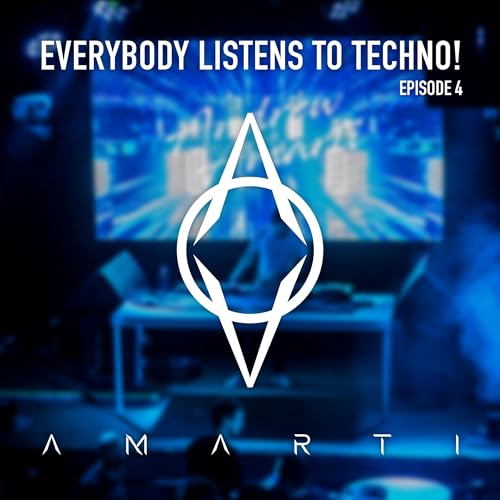 Everybody Listens to Techno - Episode 4