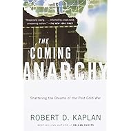 The Coming Anarchy: Shattering the Dreams of the Post Cold War