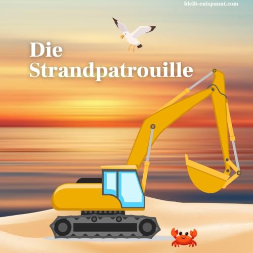 Einschlafgeschichte f&uuml;r Kinder - Die Strandpatrouille - Geschichte &uuml;ber Freundschaft