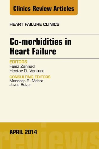 Co-morbidities in Heart Failure, An Issue of Heart Failure Clinics (The Clinics: Internal Medicine Book 10) (Volume 10-2)