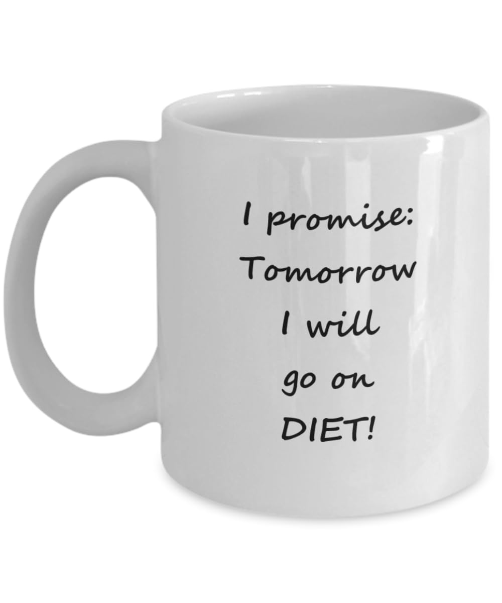 I promise tomorrow I will go on Diet