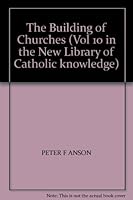 The Building of Churches (Vol 10 in the New Library of Catholic knowledge) B000S6J5XE Book Cover