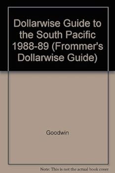 Frommer's Dollarwise Guide to the South Pacific: 1988-1989