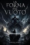 La Forma Del Vuoto: Romanzo Fantasy Epico: un viaggio oscuro tra...