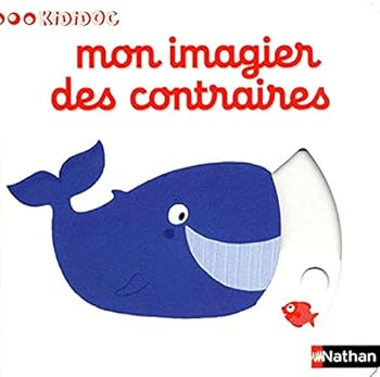 Paperback Numéro 14 Mon imagier des contraires - Imagiers Kididoc (14) (French Edition) [French] Book