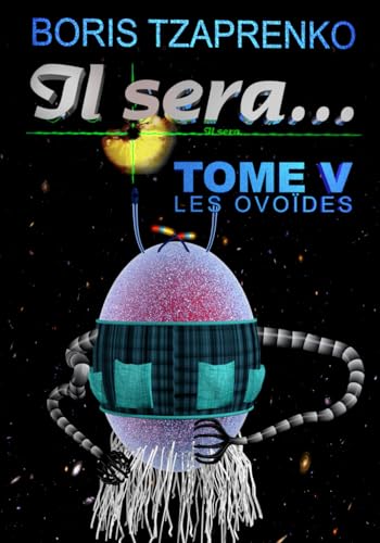 Il sera... 5: Les Ovoïdes