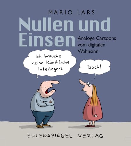 Nullen und Einsen: Analoge Cartoons vom digitalen Wahnsinn