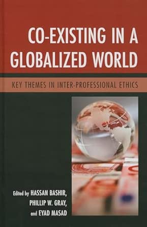 Co-Existing in a Globalized World: Key Themes in Inter-professional Ethics book cover