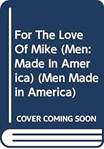 For the Love of Mike