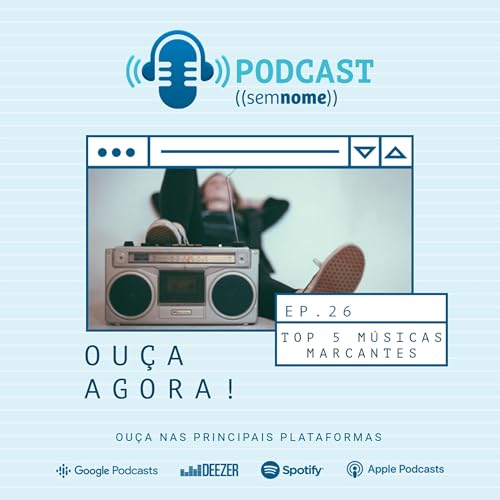 Epis&oacute;dio 26 &ndash; Top 5 M&uacute;sicas Marcantes