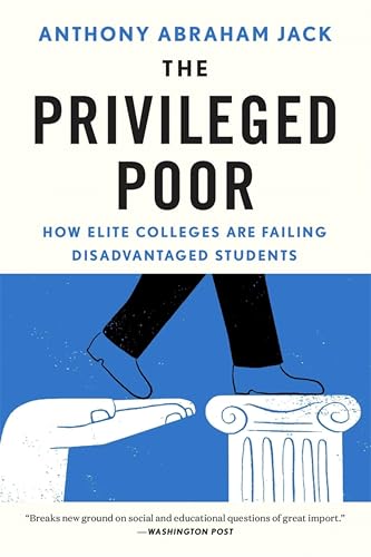 The Privileged Poor: How Elite Colleges Are Failing Disadvantaged Students