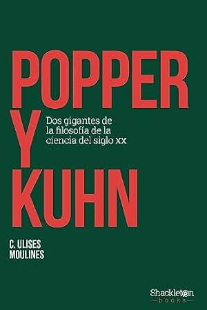 Popper y Kuhn: Dos gigantes de la filosofía de la ciencia del siglo XX (Pensadores)