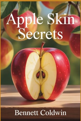 Apple Skin Secrets: Should You Eat Apples with the Peel