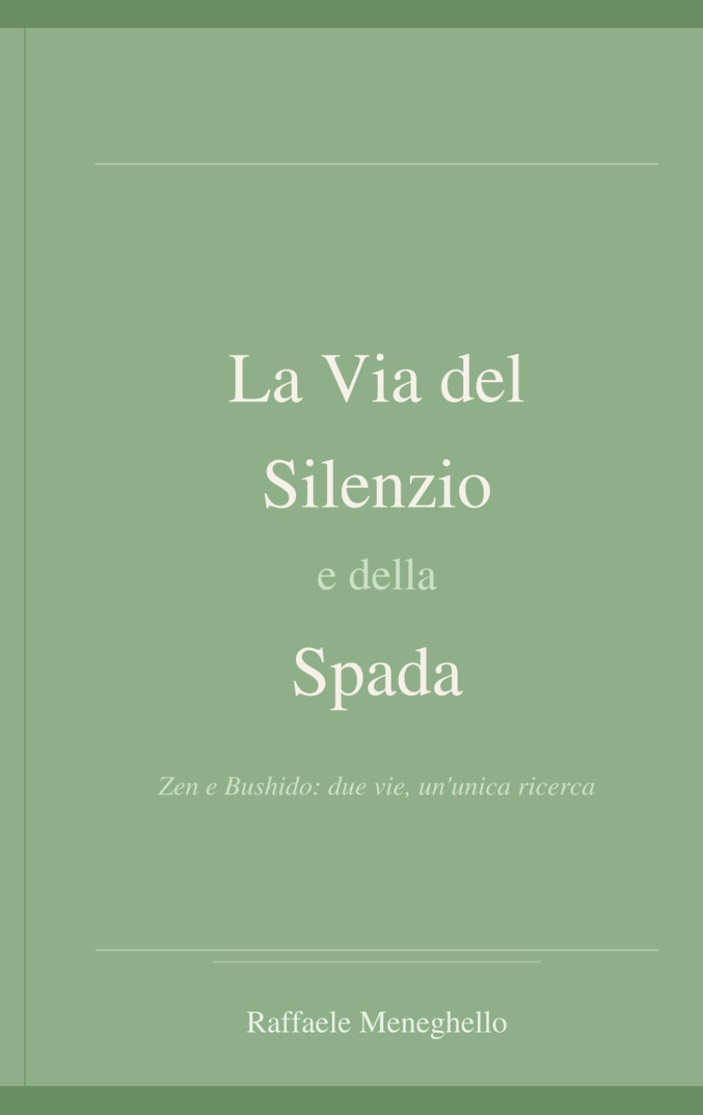 la Via del Silenzio e della Spada: Zen e Bushidō: due vie, un’unica ricerca - Come Zen e Bushido hanno forgiato il guerriero interiore: storia, filosofia e meditazione samurai
